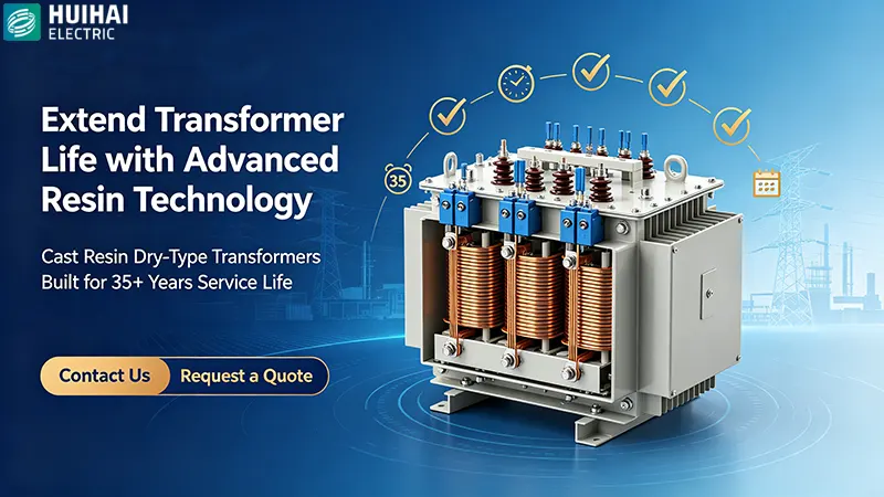 Huihai Electric cast resin dry-type transformers with advanced resin technology for 35+ years service life Huihai Electric cast resin dry-type transformers with advanced resin technology for 35+ years service life